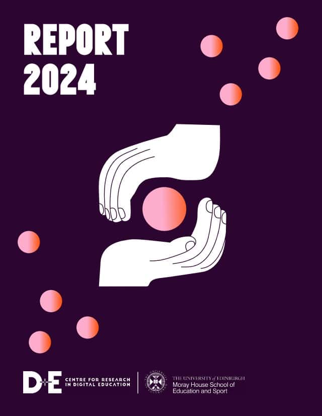 Cover of "Report 2024" with two stylized hands holding a central sphere, surrounded by smaller spheres. Logos of the Centre for Research in Digital Education and Moray House School of Education and Sport are at the bottom. Purple background.