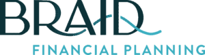 Logo for Braid Financial Planning. The word "BRAID" is in dark blue uppercase letters with a light blue curved line weaving through the "A." Below, "FINANCIAL PLANNING" is in smaller, uppercase light blue letters.